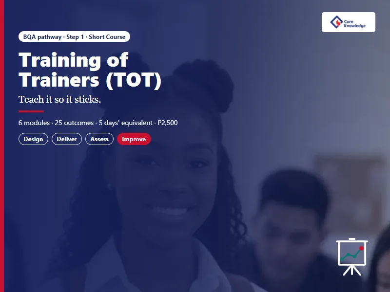 Training of Trainers (TOT): Design, deliver, assess and improve training that sticks. Seven workplace deliverables, one portfolio.